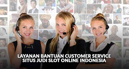 The Important Role of Customer Service the Best Online Slot Gambling Sites