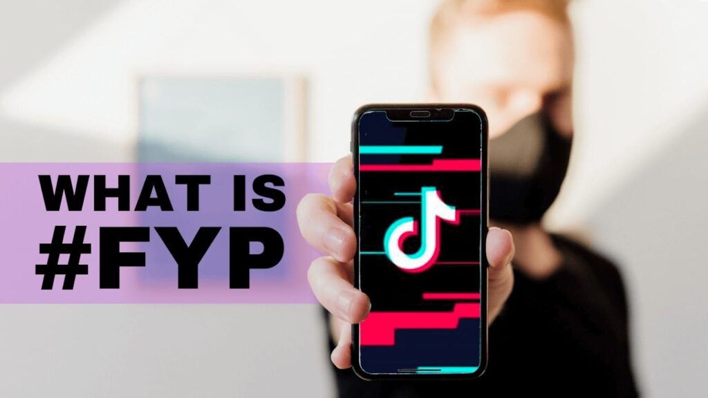 What Is FYP On TikTok, Beneath Phenomenon In The World’s Stage - TC ...